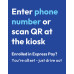 Enter phone or Scan QR at Kiosk